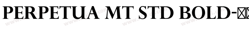 Perpetua MT Std Bold字体转换